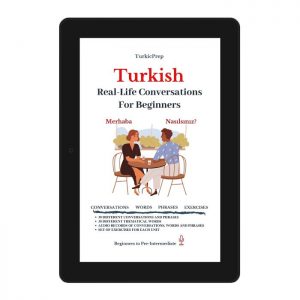 Turkish: Real-Life Conversation for Beginners – TurkicPrep